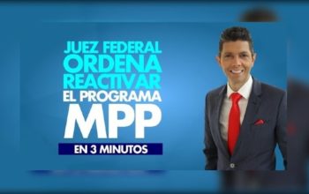 Juez Federal ordena reactivar el programa MPP