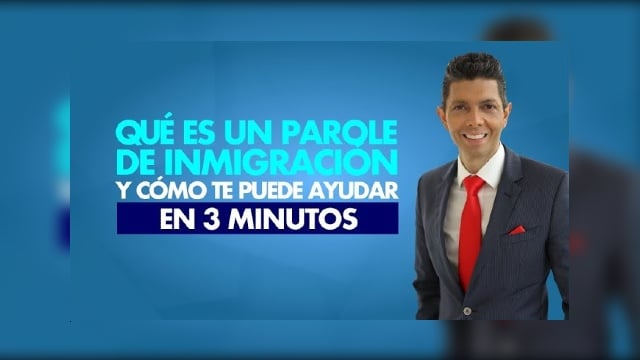 Qué es un parole de inmigración y cómo te puede ayudar