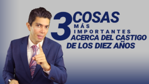 3 cosas más importantes acerca del castigo de los diez años