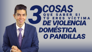 3 cosas que saber si tú eres víctima de violencia doméstica o pandillas