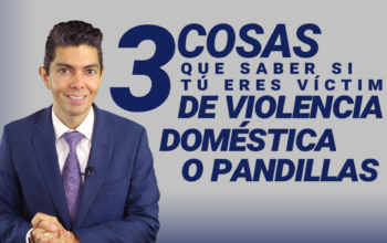 3 cosas que saber si tú eres víctima de violencia doméstica o pandillas