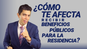 ¿Cómo te afecta recibir beneficios públicos para la residencia?