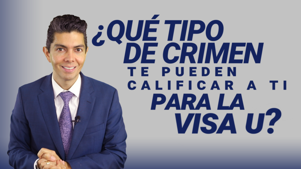 ¿Qué tipo de crimen te pueden calificar a ti para la VISA U?