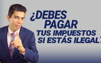 ¿Debes pagar tus impuestos si estás ilegal?