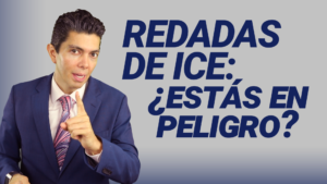 Redadas de ICE: ¿Estás en peligro?