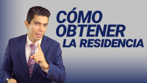 Cómo obtener la residencia