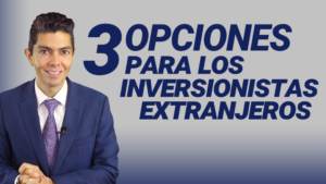 3 opciones para los inversionistas extranjeros