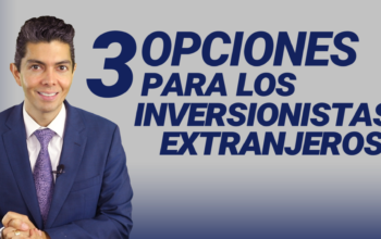 3 opciones para los inversionistas extranjeros