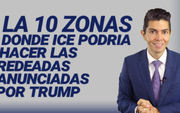 Las 10 zonas donde ICE podría hacer las redadas anunciadas por Trump