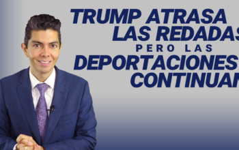 Trump atrasa las redadas pero las deportaciones continúan