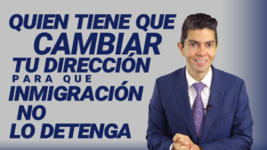 Quien tiene que cambiar tu dirección para inmigración no lo detenga
