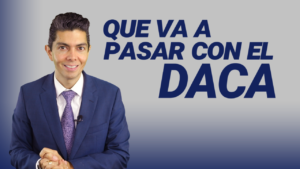 Que va a pasar con el DACA