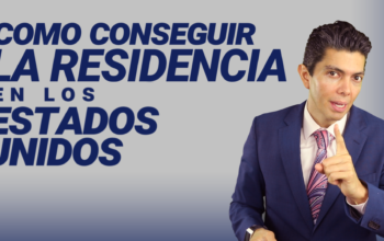 Como conseguir la residencia en los Estados Unidos