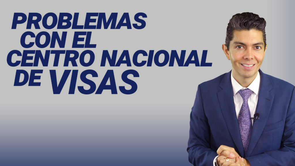 Problemas con el centro nacional de visas