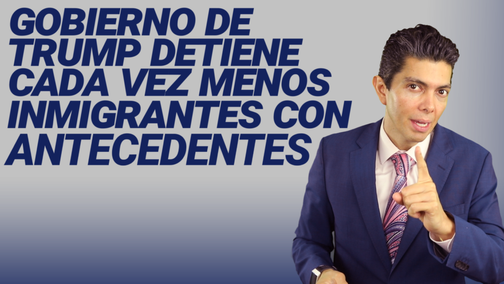 Gobierno de Trump detiene cada vez menos inmigrantes con antecedentes