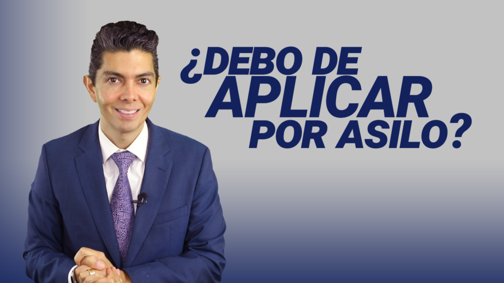 ¿Debo de aplicar por el asilo?