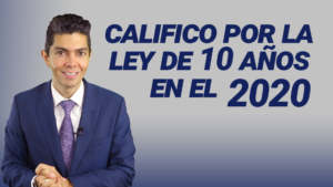 Califico por la ley de 10 años en el 2020