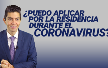 ¿Puedo aplicar por la residencia durante el coronavirus?