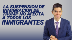 La suspensión de inmigración de Trump no afecta a todos los inmigrantes