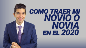 Como traer mi novio o novia en el 2020