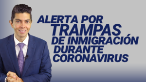 Alerta por trampas de inmigración durante el coronavirus