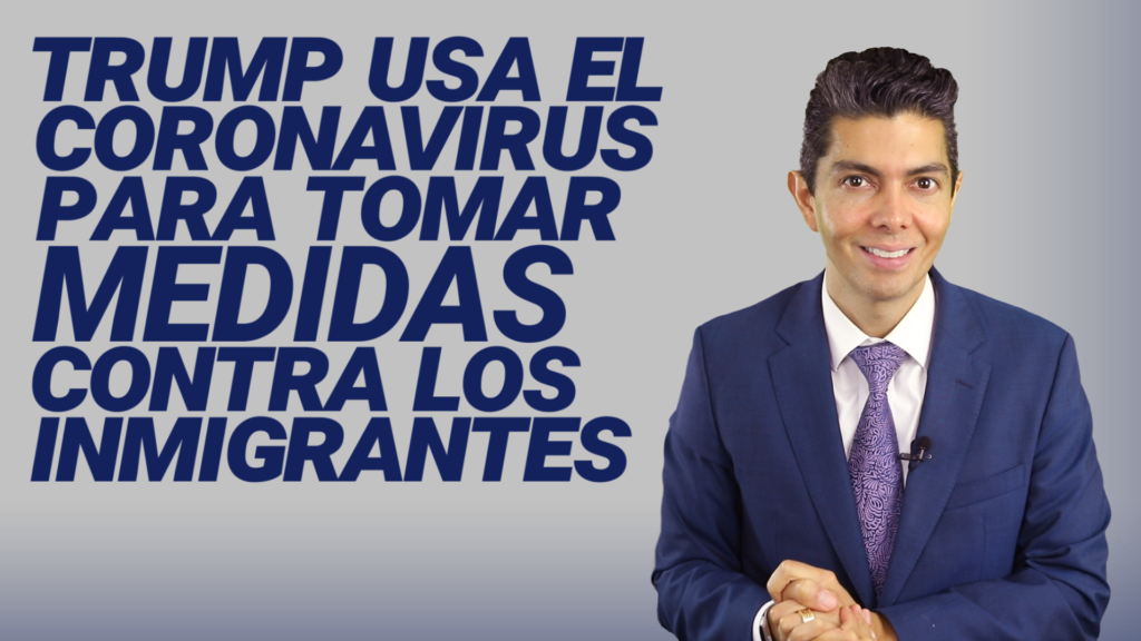Trump usa el coronavirus para tomar medidas contra los inmigrantes