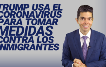 Trump usa el coronavirus para tomar medidas contra los inmigrantes