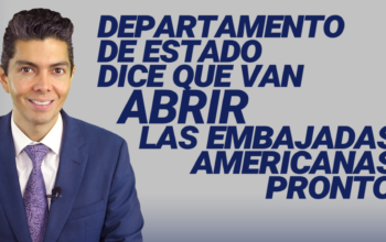 Departamento de estado dice que van a abrir las embajadas americanas pronto