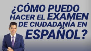 ¿Cómo puedo hacer el examen de ciudadanía en español?