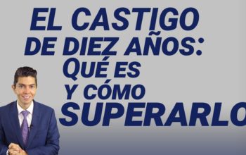 El castigo de diez años: Qué es y cómo superarlo