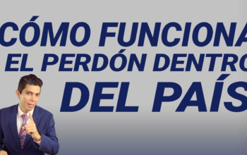 Cómo funciona el perdón dentro del país