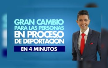 Gran cambio para las personas en proceso de deportación