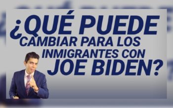 ¿Qué puede cambiar para los inmigrantes con Joe Biden?