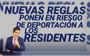Nuevas reglas ponen en riesgo de deportación a los residentes