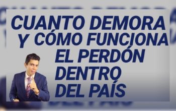 Cuanto demora y cómo funciona el perdón dentro del país