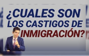 ¿Cuales son los castigos de inmigración?