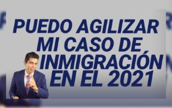 Puedo agilizar mi caso de inmigración en el 2021