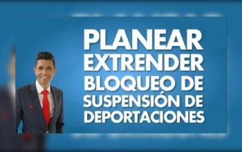 Planean extender bloqueo de suspensión de deportaciones