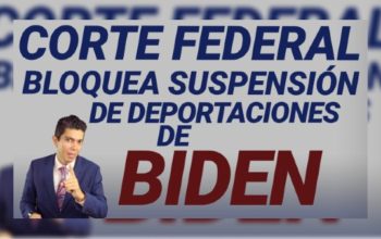 Corte Federal bloquea suspensión de deportaciones de Biden