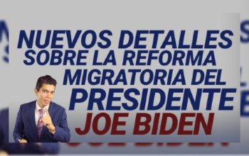 Nuevos detalles sobre la reforma migratoria del presidente Joe Biden