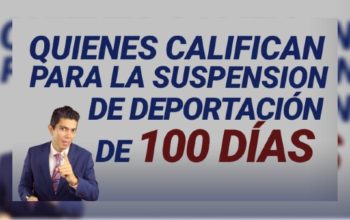 Quienes califican para la suspension de deportación de 100 días