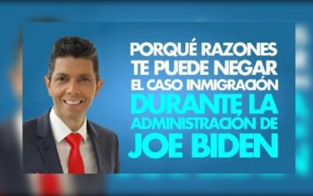 Porqué razones te pueden negar el caso inmigración durante la administración de Joe Biden