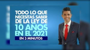 Todo lo que necesitas saber de la ley de 10 años en el 2021