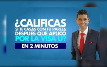 ¿Calificas si te casas con tu pareja después que aplicó por la Visa U?