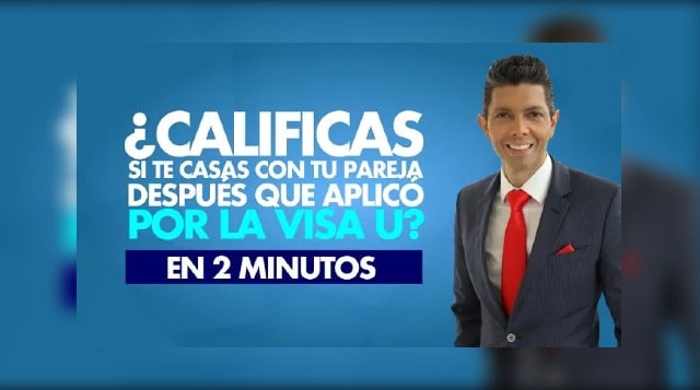 ¿Calificas si te casas con tu pareja después que aplicó por la Visa U?