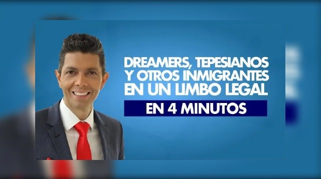 Dreamers, tepesianos y otros inmigrantes en un limbo legal