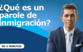 ¿Qué es un parole de inmigración?