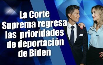 La Corte Suprema regresa las prioridades de deportación de Biden