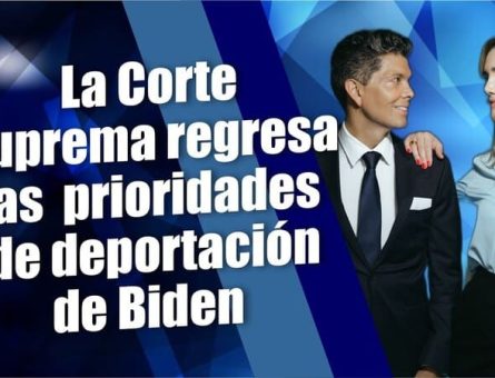 La Corte Suprema regresa las prioridades de deportación de Biden