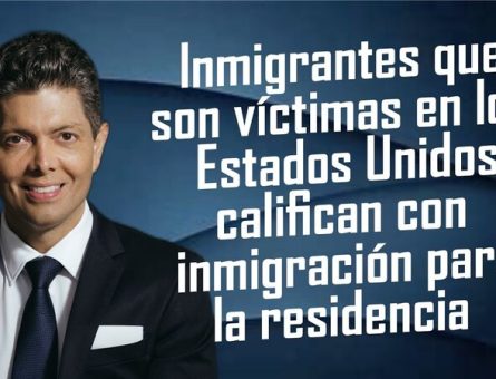 Inmigrantes que son víctimas en los Estados Unidos califican con inmigración para la residencia